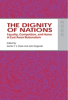 The Dignity of Nations : Equality, Competition, and Honor in East Asian Nationalism
