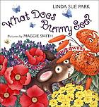 What does Bunny see? : a book of colors and flowers