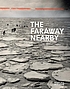 The faraway nearby : photographs of Canada from... by  Denise Birkhofer 