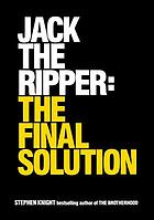 Jack the Ripper : the final solution