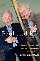 Paul and Me : 53 years of adventures and misadventures with my pal Paul Newman
