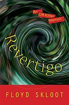 Revertigo : An Off-Kilter Memoir