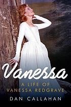 Vanessa : a life of Vanessa Redgrave