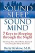 Sound sleep, sound mind : 7 keys to sleeping through... by Barry Krakow
