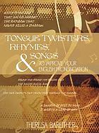 Tongue Twisters, Rhymes, and Songs to Improve Your English P.