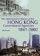 The administrative history of Hong Kong government agencies, 1841-2002