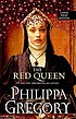 The red queen by  Philippa Gregory 