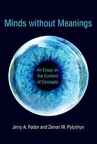 Minds without meanings : an essay on the content of concepts
