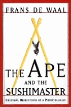 The ape and the sushi master : cultural reflections of a primatologist