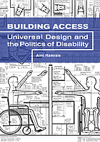 Building Access : Universal Design and the Politics of Disability