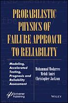 Probabilistic physics of failure approach to reliability : modeling, accelerated testing, prognosis and reliability assessment