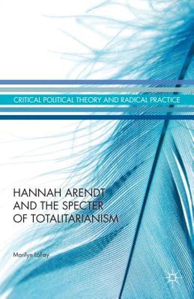 Hannah Arendt And The Specter Of Totalitarianism WorldCat Hannah Arendt And The Specter Of Totalitarianism WorldCat