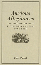 Anxious allegiances : legitimizing identity in the early Canadian long poem
