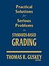 Practical solutions for serious problems in standards-based... by  Thomas R Guskey 