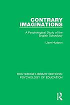 Contrary imaginations : a psychological study of the English schoolboy