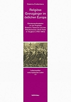 Religiöse Grenzgänger im östlichen Europa : Glaubensenthusiasten um die Prophetin Ekaterina Tatarinova und den Pseudomessias Jakob Frank im Vergleich (1750-1850)