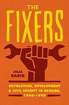 The fixers : devolution, development, and civil society in Newark, 1960-1990