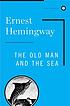 The old man and the sea 作者： Ernest Hemingway