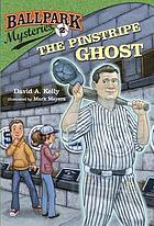 The pinstripe ghost : Ballpark mysteries. Vol. 2