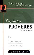 Exploring Proverbs : an expository commentary