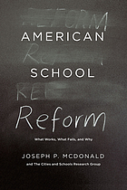 American school reform. McDonald ; with Jolley Bruce Christman, What fails, and why : what works, what fails, and why