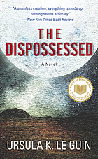 Hainish Cycle. 01 : The dispossessed : an ambiguous Utopia
