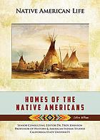 Homes of the native Americans