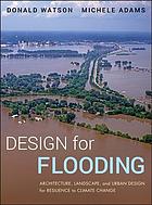 Design for Flooding : Architecture, Landscape, and Urban Design for Climate Change.