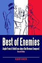 Best of enemies : Anglo-French relations since the Norman Conquest