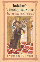 Judaism's theological voice : the melody of the Talmud