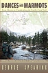 Dances with marmots : a Pacific Crest Trail adventure by  George G Spearing 