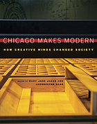 Chicago makes modern : how creative minds changed society