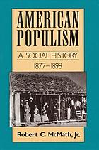 American populism : a social history, 1877-1898