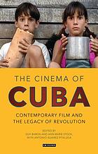 Front cover image for The cinema of Cuba : contemporary film and the legacy of revolution