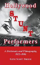 Hollywood stunt performers : a dictionary and filmography of over 600 men and women, 1922-1996.
