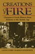 Creations of fire : chemistry's lively history... by  Cathy Cobb 