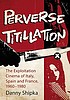 Perverse titillation : the exploitation cinema... by  Danny Shipka 
