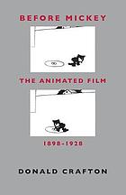 Before Mickey : the animated film 1898-1928