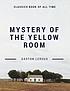 The mystery of the yellow room by Gaston Leroux