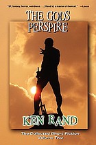 The gods perspire : the collected short fiction, Volume 2
