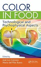 Color in Food : Technological and Psychophysical Aspects
