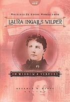 Writings to young women from Laura Ingalls Wilder : on wisdom and virtues