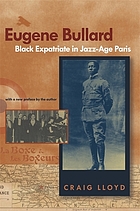 Eugene Bullard, black expatriate in jazz-age Paris : black expatriate in jazz-age Paris