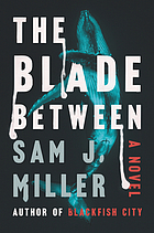 Blade Between : A Novel.