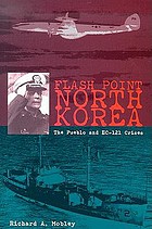 Flash Point North Korea : the Pueblo and EC-121 crises