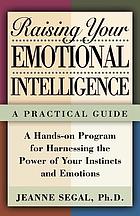 Raising your emotional intelligence : a practical guide
