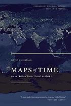 Maps of time : an introduction to big history