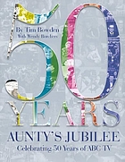 50 years : aunty's jubilee : celebrating 50 years of ABC-TV