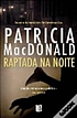 Raptada na noite Auteur: Patricia J MacDonald