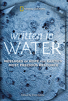 Written in water : messages of hope for earth's most precious resource